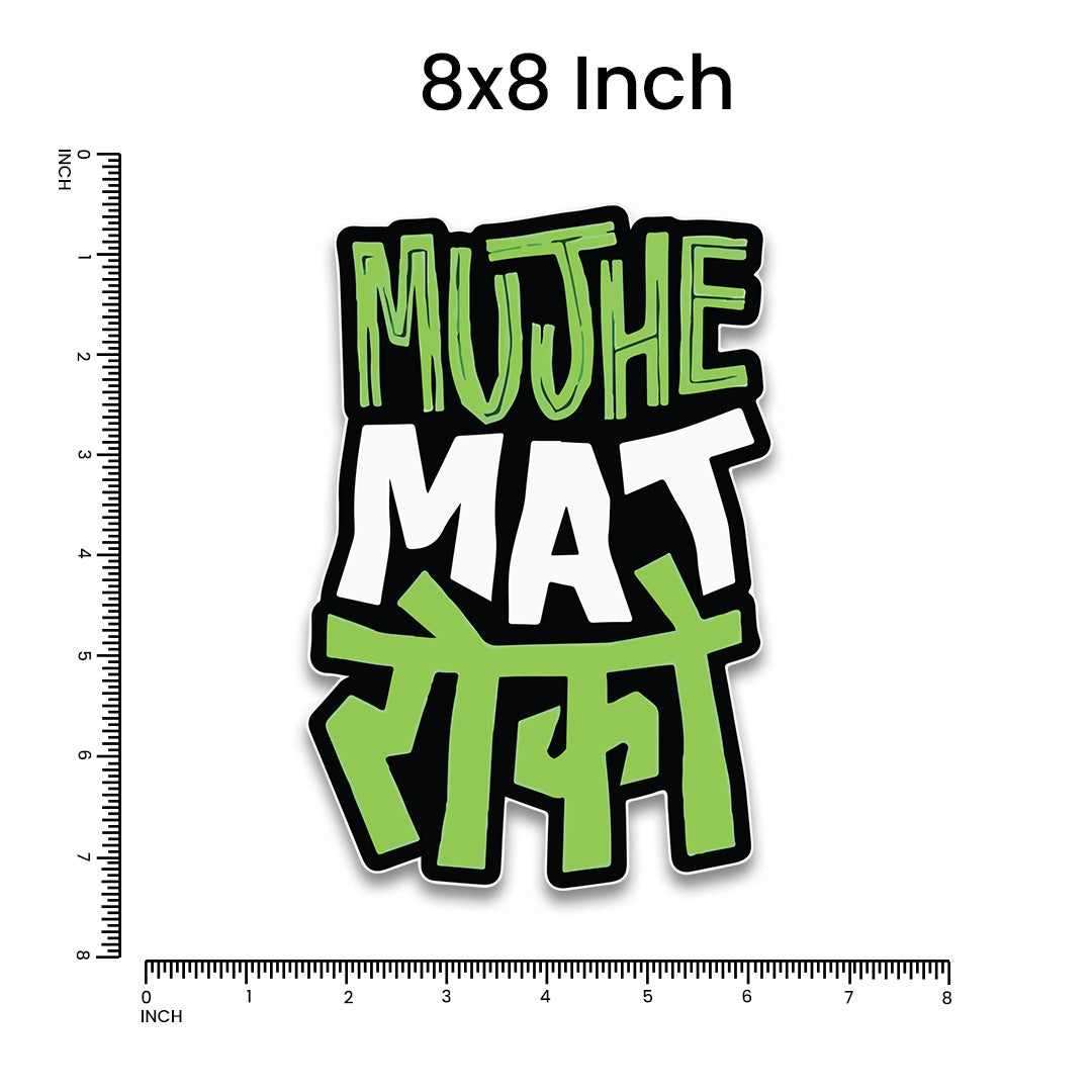 Mujhe Mat Roko Bumper Sticker waterproof vinyl decal for laptop, bike, car & bottle