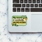 My Income Is Constantly Sticker waterproof vinyl decal for laptop, bike, car & bottle