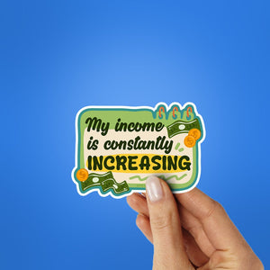 My Income Is Constantly Sticker waterproof vinyl decal for laptop, bike, car & bottle