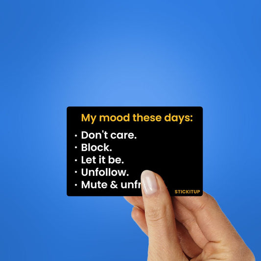 My Mood These Day Sticker - STICK IT UP
