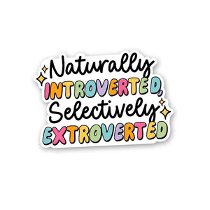 Naturally Introverted, Selectively Extroverted Sticker waterproof vinyl decal for laptop, bike, car & bottle