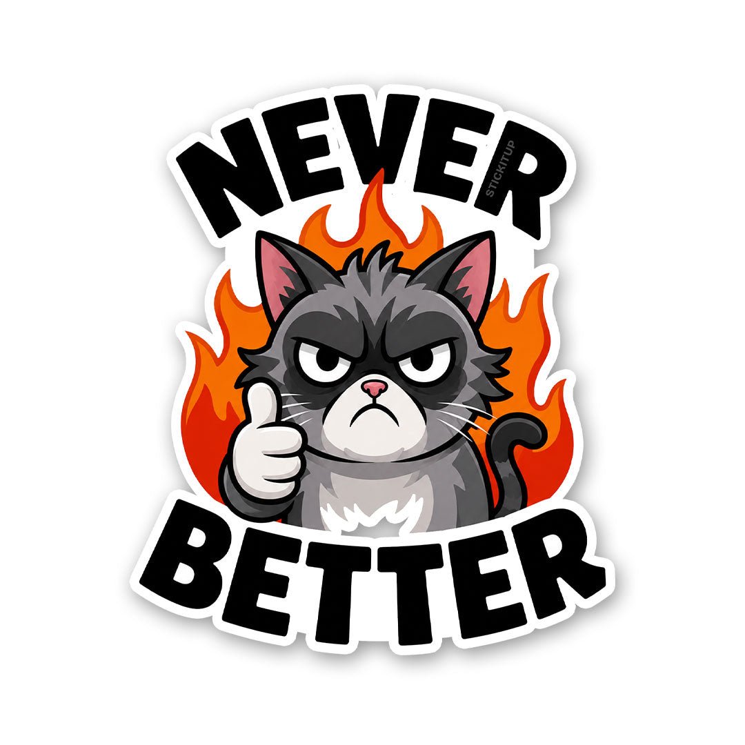 Never Better Sticker - Stickers | STICK IT UP