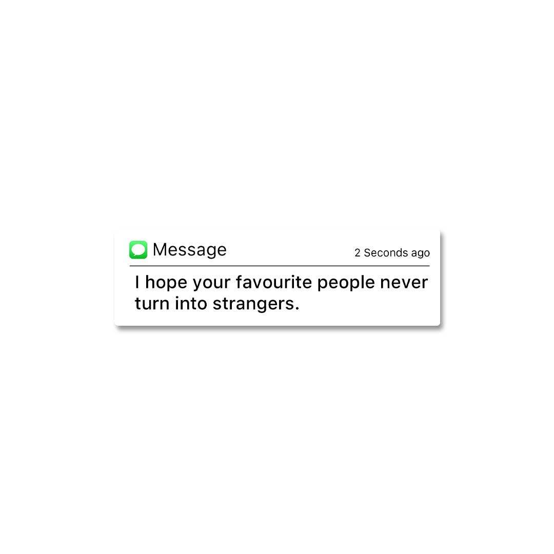 Never Turn Into Stranger Sticker waterproof vinyl decal for laptop, bike, car & bottle
