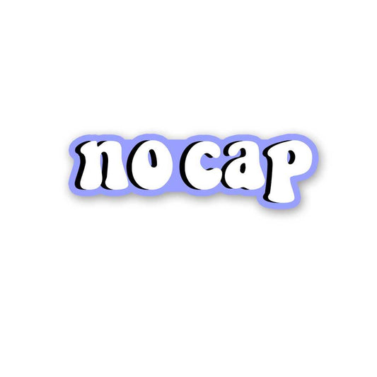 No Cap Sticker - STICK IT UP