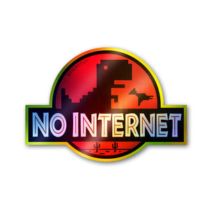 No Internet Holographic Stickers - Holographic stickers | STICK IT UP