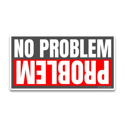 No Problem Bumper Sticker waterproof vinyl decal for laptop, bike, car & bottle