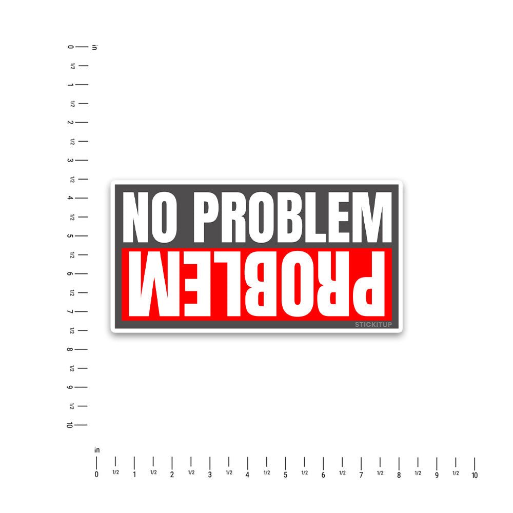 No Problem Bumper Sticker waterproof vinyl decal for laptop, bike, car & bottle