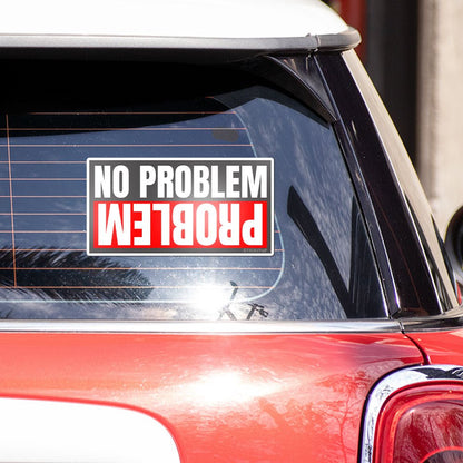 No Problem Bumper Sticker waterproof vinyl decal for laptop, bike, car & bottle