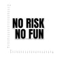 No Risk Bumper Sticker waterproof vinyl decal for laptop, bike, car & bottle