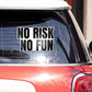No Risk Bumper Sticker waterproof vinyl decal for laptop, bike, car & bottle
