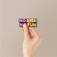 No Risk No Fun Holographic Stickers
