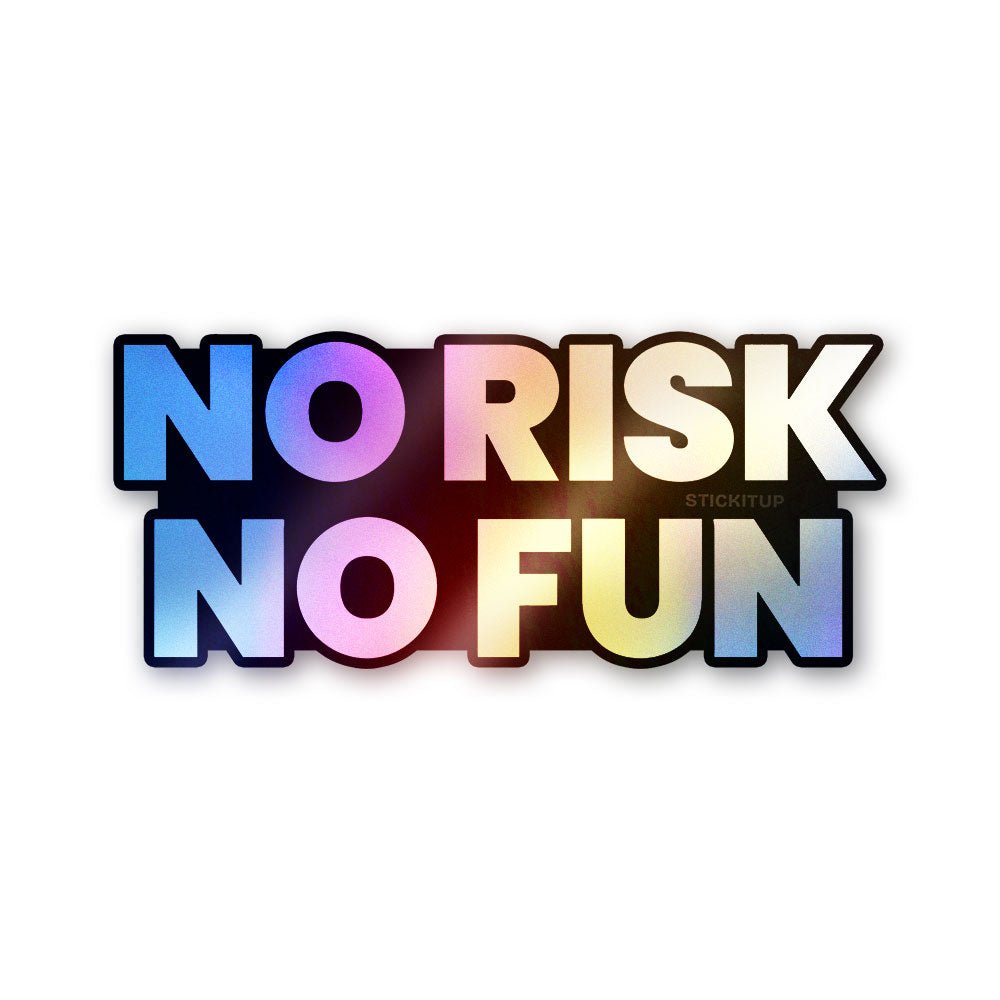 No Risk No Fun Holographic Stickers - Holographic stickers | STICK IT UP