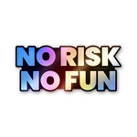 No Risk No Fun Holographic Stickers - Holographic stickers | STICK IT UP