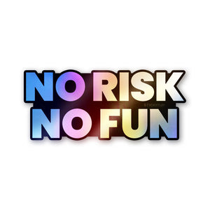 No Risk No Fun Holographic Stickers - Holographic stickers | STICK IT UP