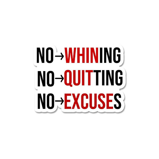 No Whining No Quiting Sticker - STICK IT UP