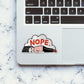 Nope Sticker waterproof vinyl decal for laptop, bike, car & bottle