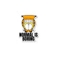 Normal Is Boring Sticker waterproof vinyl decal for laptop, bike, car & bottle