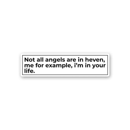 Not All Angels Are In Heaven Sticker waterproof vinyl decal for laptop, bike, car & bottle