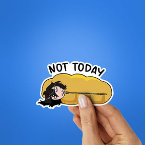Not Today Sticker waterproof vinyl decal for laptop, bike, car & bottle
