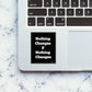 Noting Changed If Nothing Changes Sticker waterproof vinyl decal for laptop, bike, car & bottle