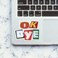 Ok Bye Sticker waterproof vinyl decal for laptop, bike, car & bottle