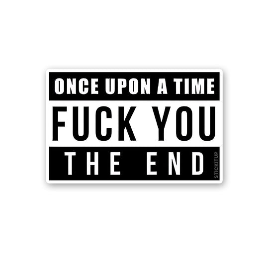 Once Upon A Time Fuck You Sticker - STICK IT UP