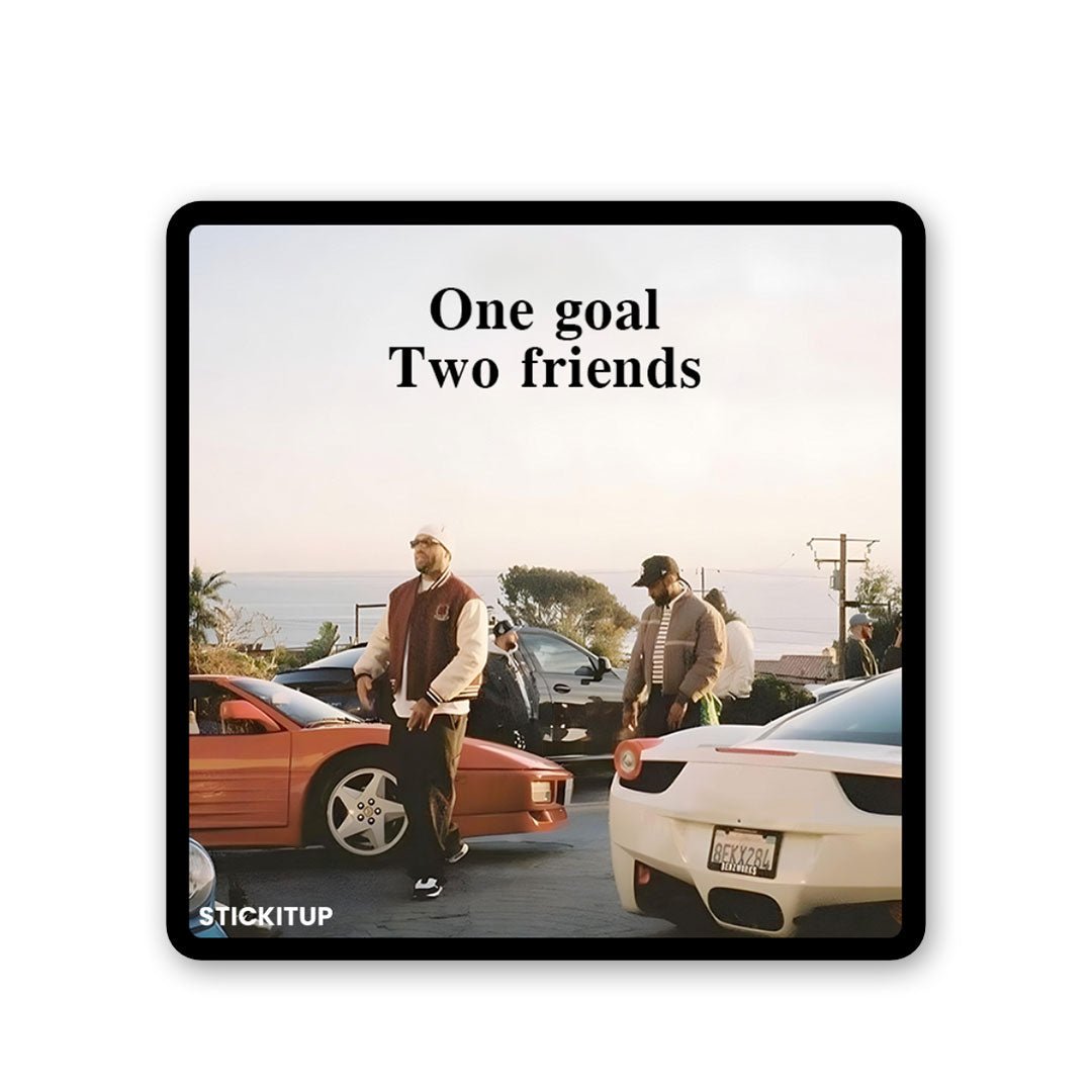 One goal Two friends Sticker waterproof vinyl decal for laptop, bike, car & bottle