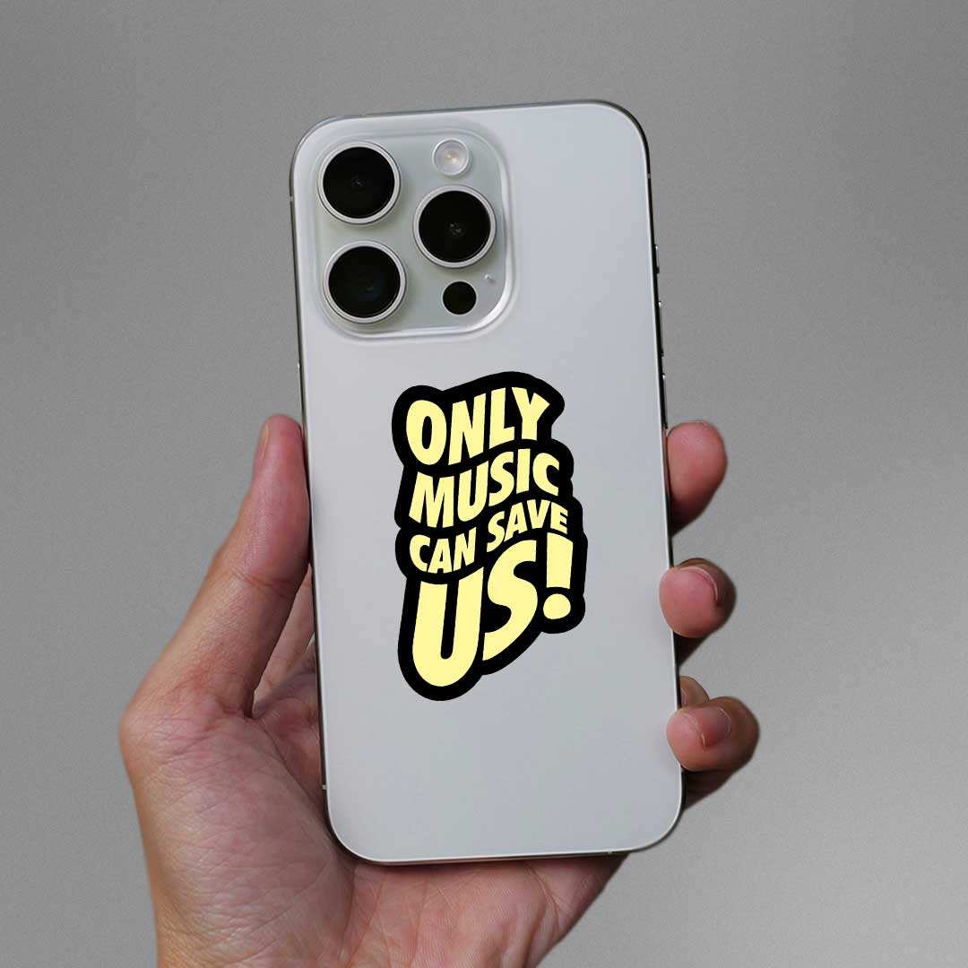 Only Music Can Save Us! Sticker waterproof vinyl decal for laptop, bike, car & bottle