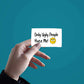 Only Ugly People Hate Me Sticker waterproof vinyl decal for laptop, bike, car & bottle