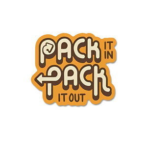 Pack It In Pack It Out Sticker waterproof vinyl decal for laptop, bike, car & bottle