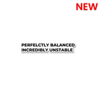 Perfectly Balanced Sticker waterproof vinyl decal for laptop, bike, car & bottle