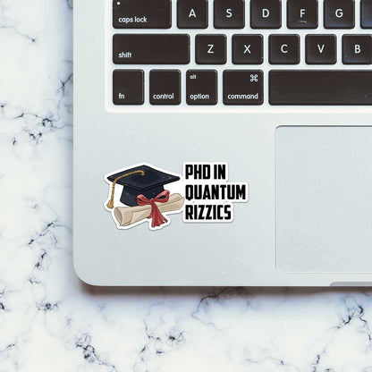 Phd In Quatum Rizzics Sticker - STICK IT UP