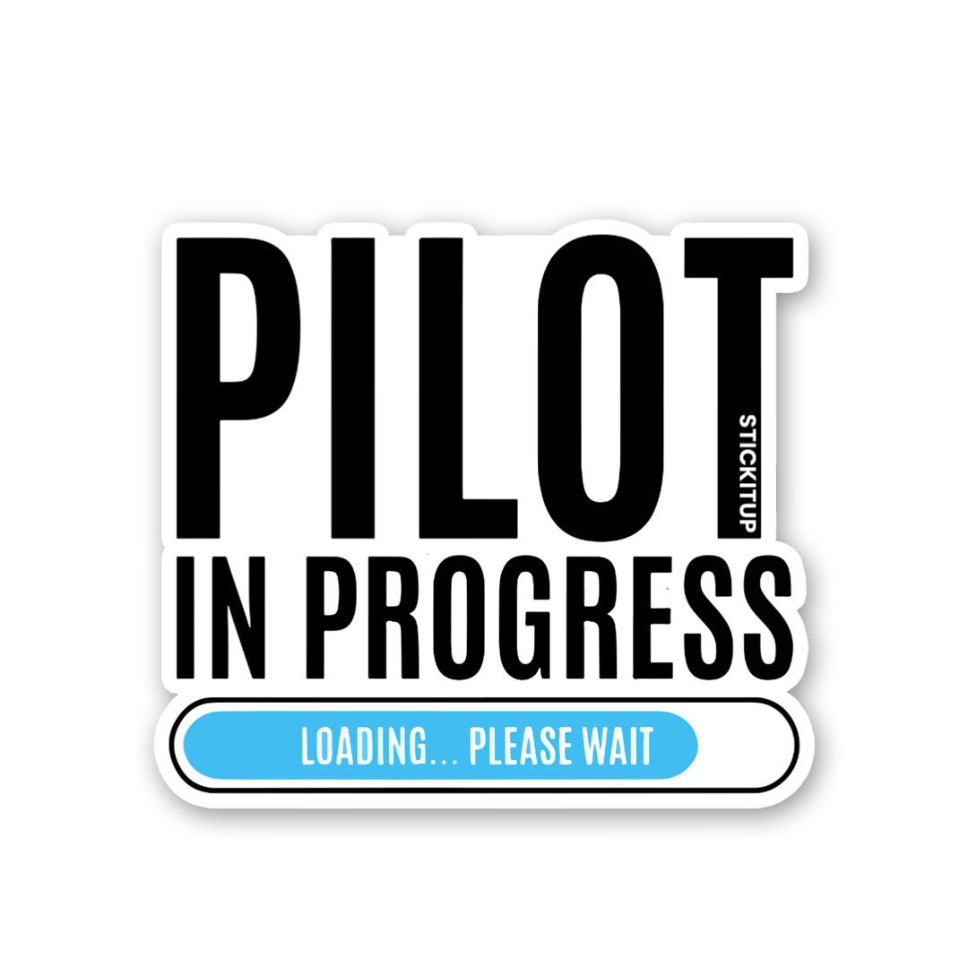 Pilot In Progress Sticker - STICK IT UP
