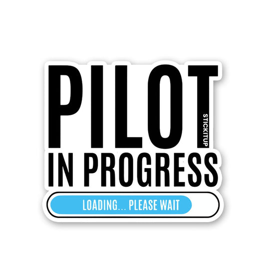 Pilot In Progress Sticker - STICK IT UP