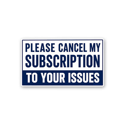 Please Cancel My Subscription Sticker