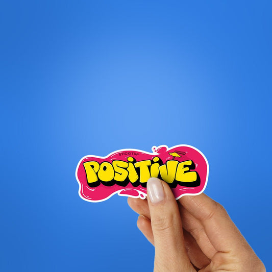 Positive Sticker - STICK IT UP