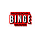 Professional - Binge - Watcher Sticker waterproof vinyl decal for laptop, bike, car & bottle