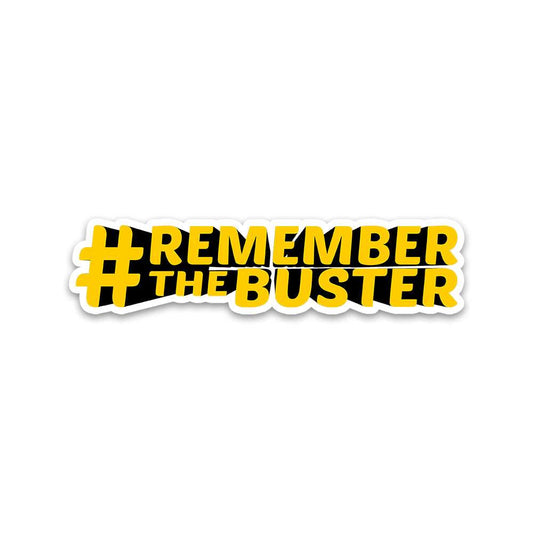 Remember The Buster Bumper Sticker waterproof vinyl decal for laptop, bike, car & bottle