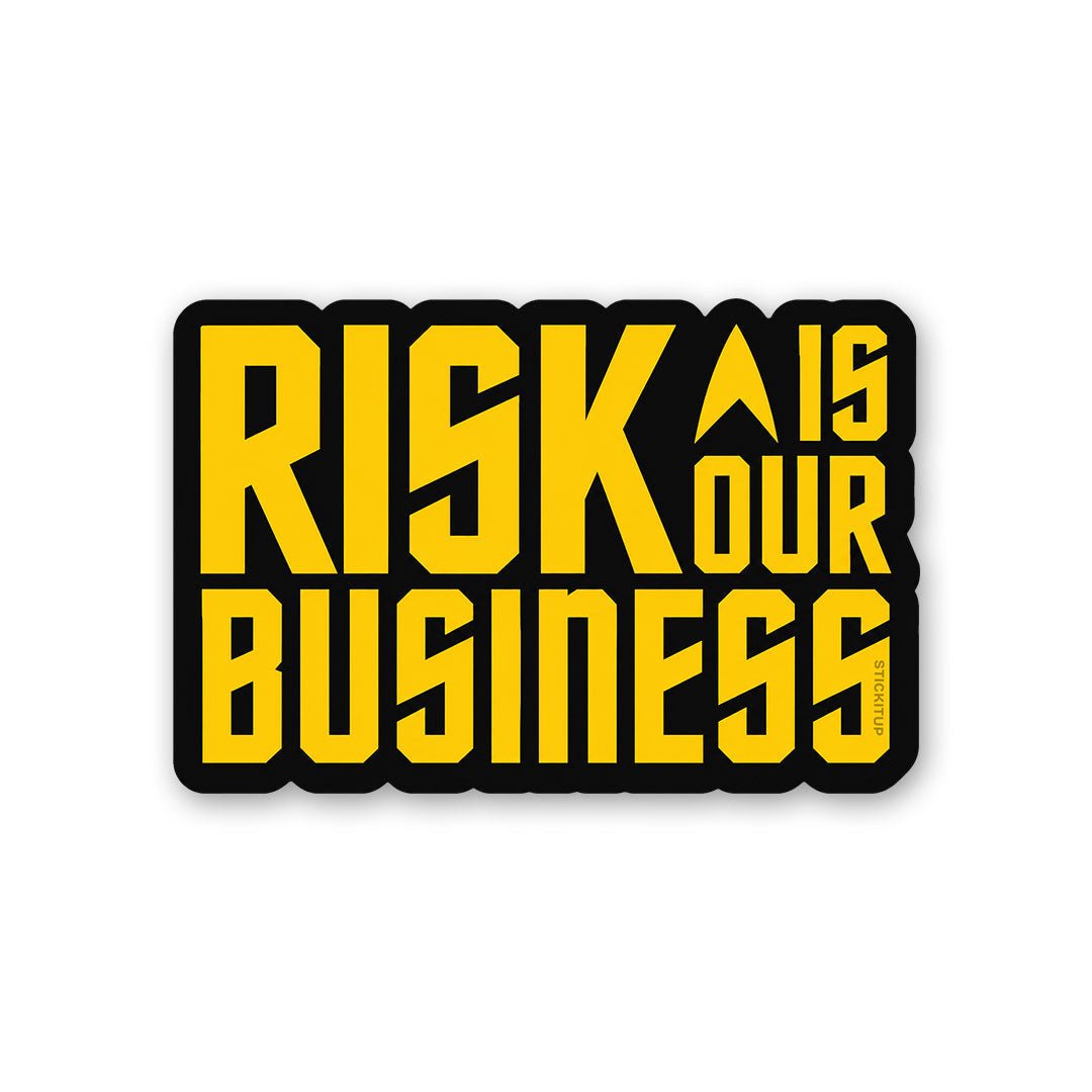 Risk is Our Business Sticker - Stickers | STICK IT UP