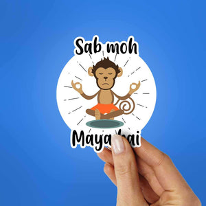 Sab Moh Maya Hai Sticker waterproof vinyl decal for laptop, bike, car & bottle