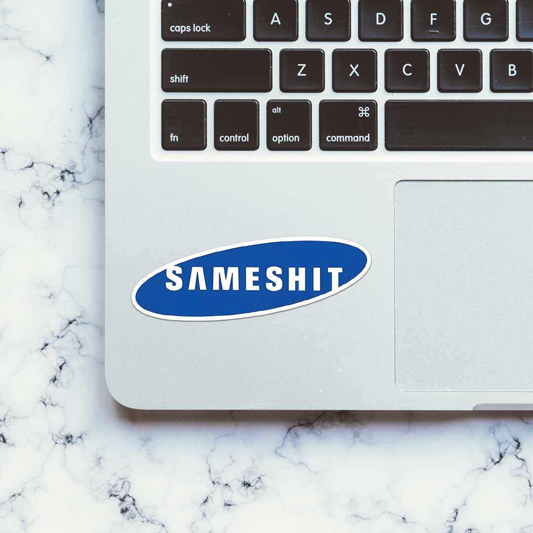 Sameshit Sticker waterproof vinyl decal for laptop, bike, car & bottle