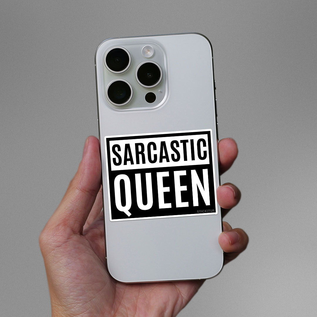 Sarcastic Queen Sticker waterproof vinyl decal for laptop, bike, car & bottle