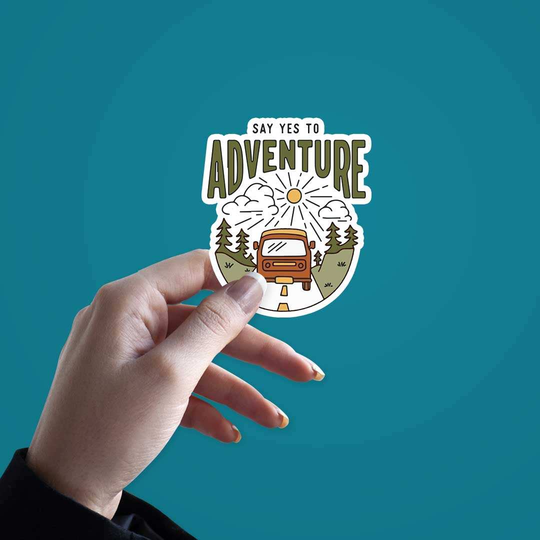 Say Yes To Adventure Sticker waterproof vinyl decal for laptop, bike, car & bottle