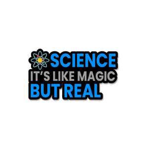 Science It'S Like Magic But Real Sticker waterproof vinyl decal for laptop, bike, car & bottle
