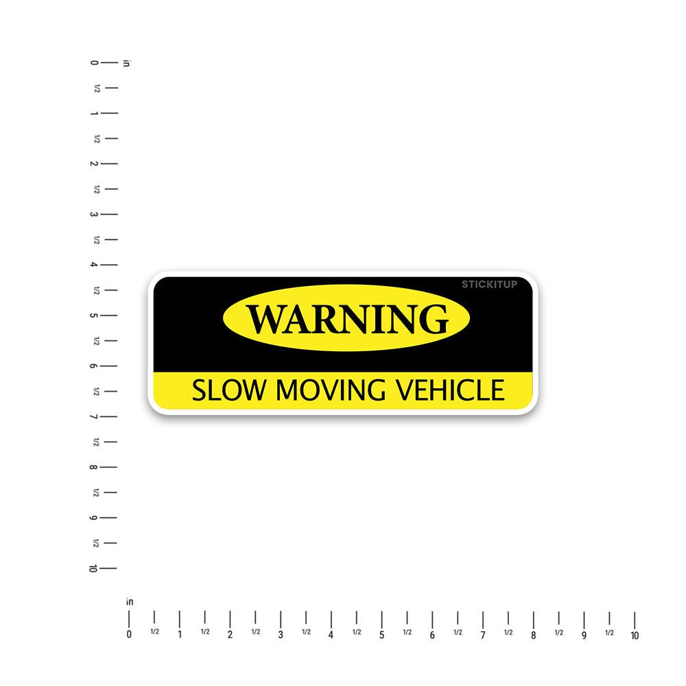 Slow moving Bumper Sticker waterproof vinyl decal for laptop, bike, car & bottle