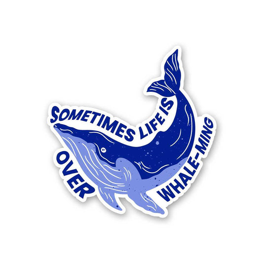 Sometime Life Is Over Whale Ming Sticker - STICK IT UP