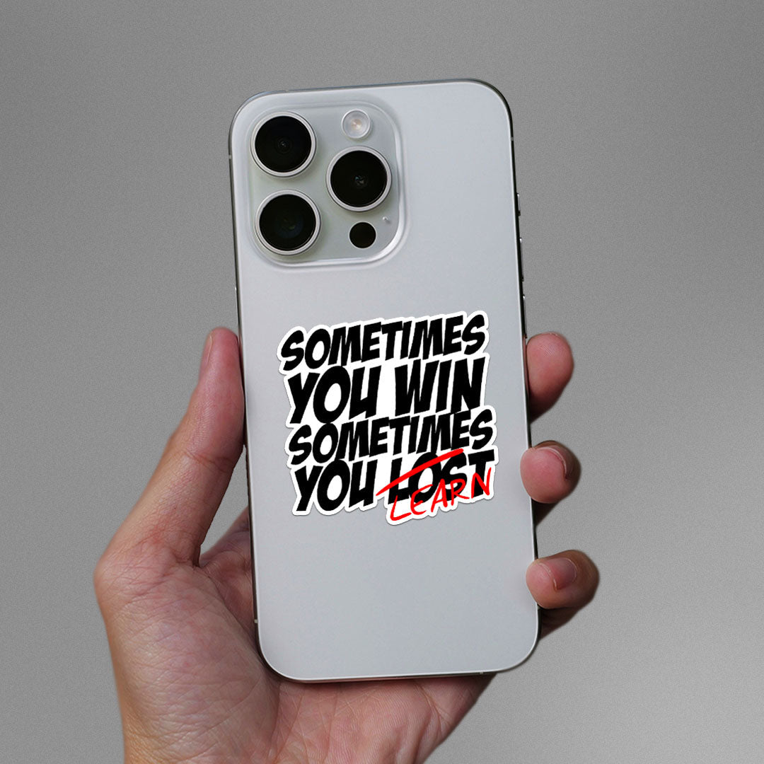 Sometimes You Learn Sticker - STICK IT UP