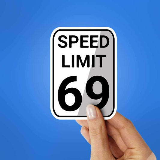Speed Limit 69 Sticker - STICK IT UP