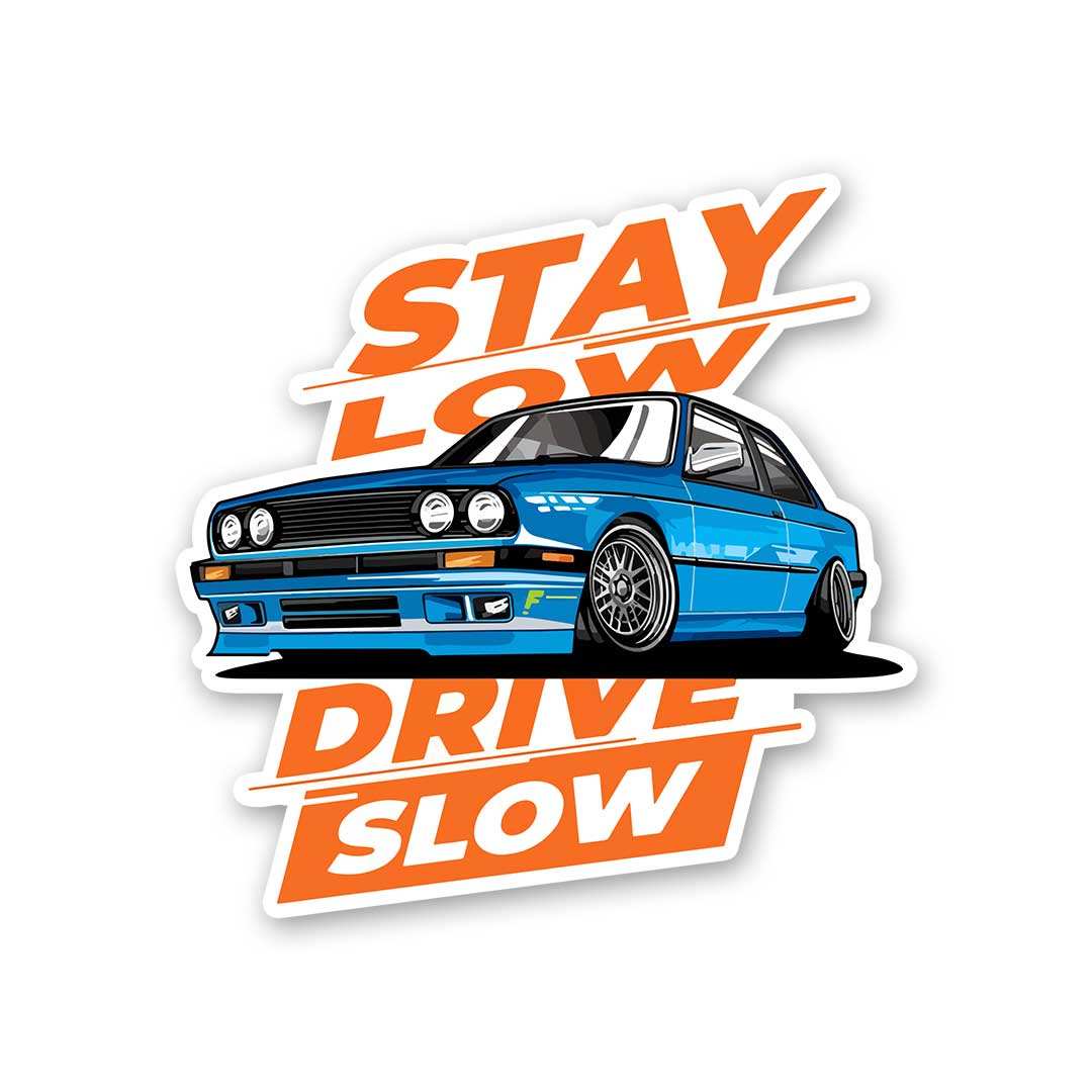 Stay Low Drive Slow Sticker waterproof vinyl decal for laptop, bike, car & bottle