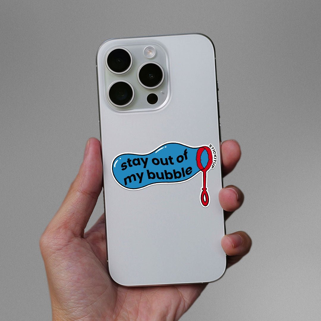 Stay Out Of My Bubble Sticker waterproof vinyl decal for laptop, bike, car & bottle